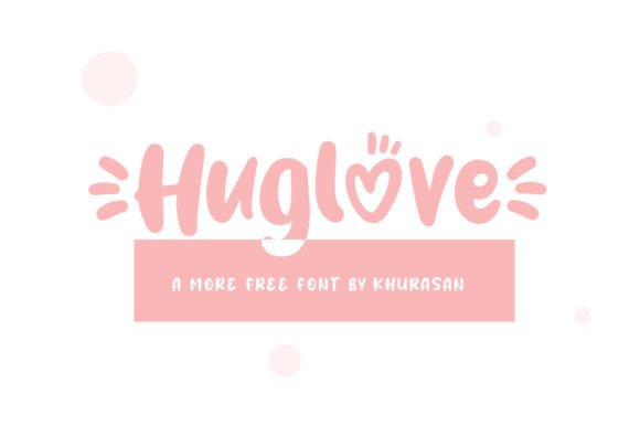 Huglove: The Quirky Display Font for Modern Designs